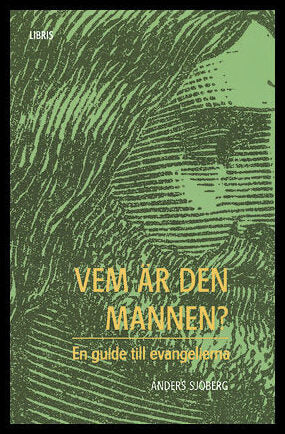 Sjöberg, Anders | Vem är den mannen? : En guide till evangelierna