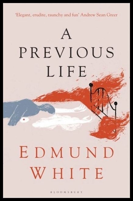 White, Edmund | A Previous Life