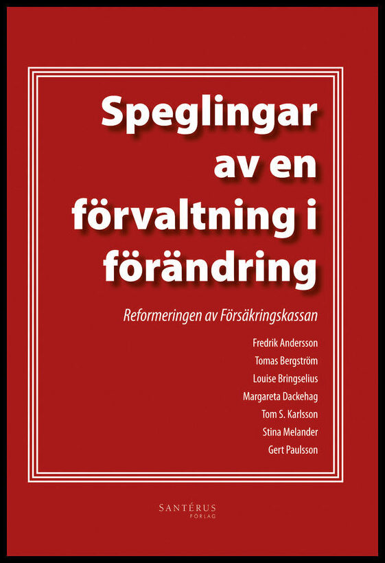 Andersson, Fredrik| Bergström, Tomas| Bringselius, Louise| Dackehag, Margareta| Karlsson, Tom S.| Melander, Stina| Pauls...