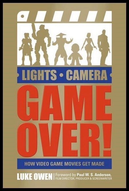 Owen, Luke | Lights, camera, game over! : How video game movies get made
