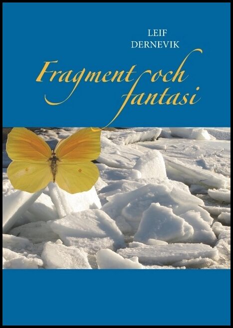 Dernevik, Leif | Fragment och fantasi : En samling udda historier