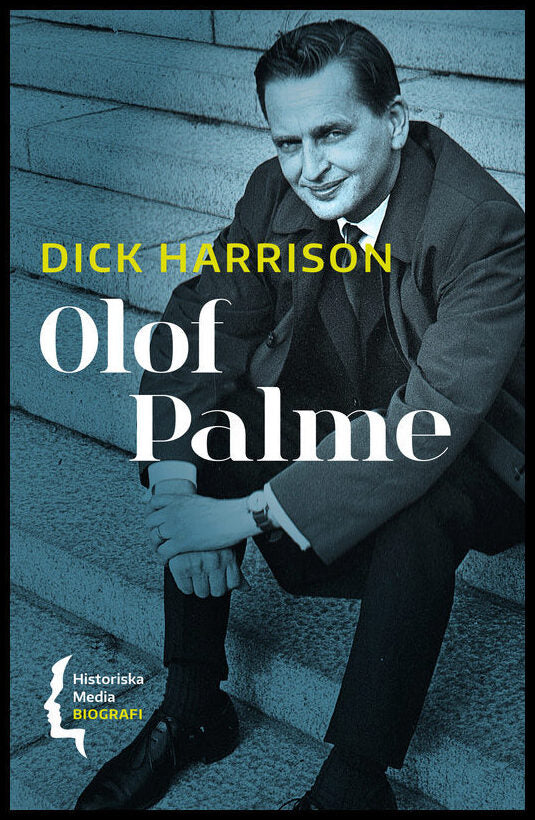 Harrison, Dick | Olof Palme