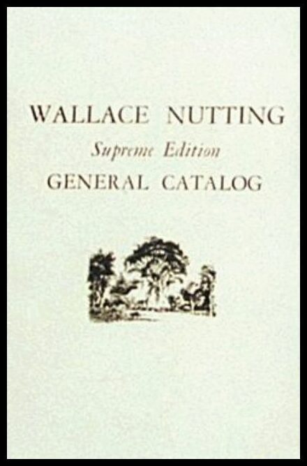Wallace Nutting | Wallace Nutting General Catalog : Supreme Edition