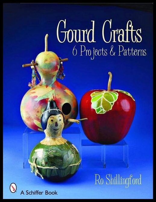 Ro Shillingford | Gourd Crafts : 6 Projects & Patterns