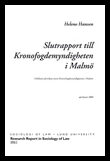 Hansen, Helene Hansen | Slutrapport till Kronofogdemyndigheten i Malmö : Otillåten påverkan inom Kronofogdemyndigheten i...