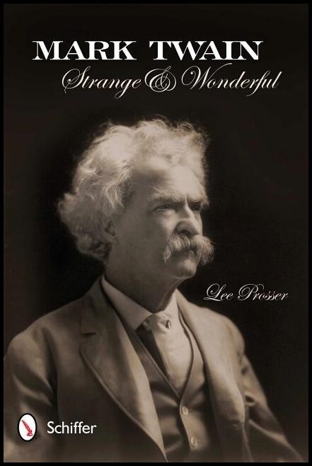 Lee Prosser | Mark Twain : Strange and Wonderful