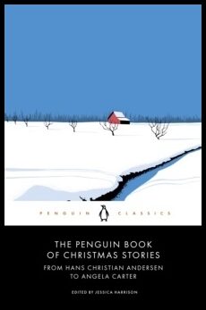 The Penguin Book of Christmas Stories From Hans Christian Andersen to Angel