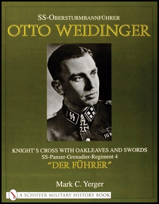 Yerger, Mark C. | Ss-obersturmbannfuhrer otto weidinger : Knights cross with oakleaves & swor