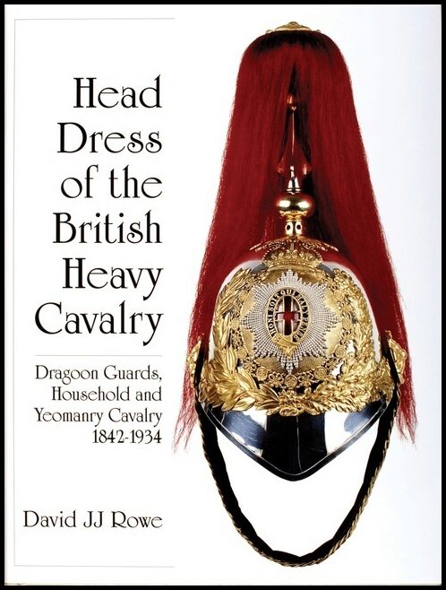 David JJ Rowe | Head Dress Of The British Heavy Cavalry
