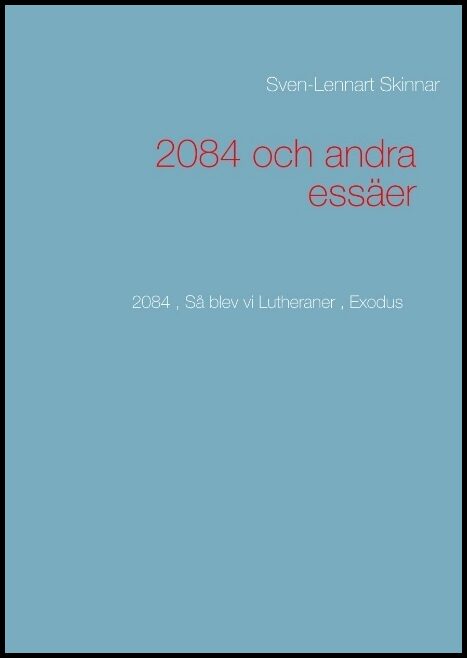 Skinnar, Sven-Lennart | 2084 och andra essäer