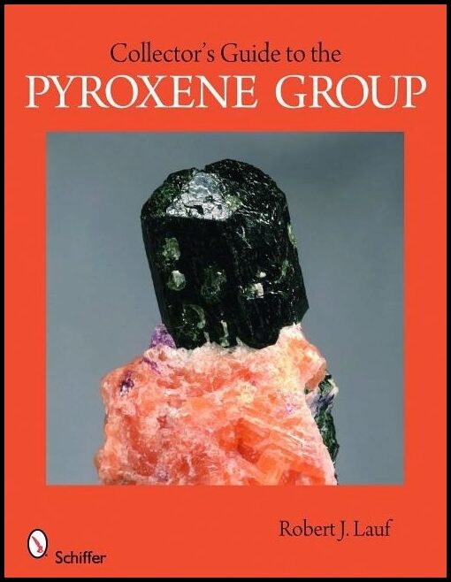 Lauf, Robert J.,   Phd. | Collectors guide to the pyroxene group