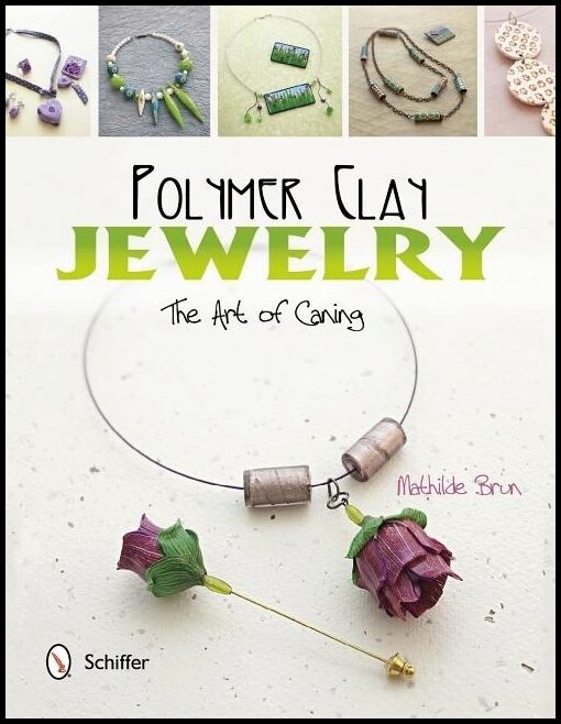 Brun, Mathilde | Polymer clay jewelry : The art of caning