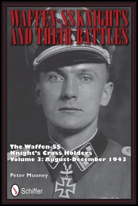Mooney, Peter | Waffen-ss knights and their battles : The waffen-ss knights cross holders