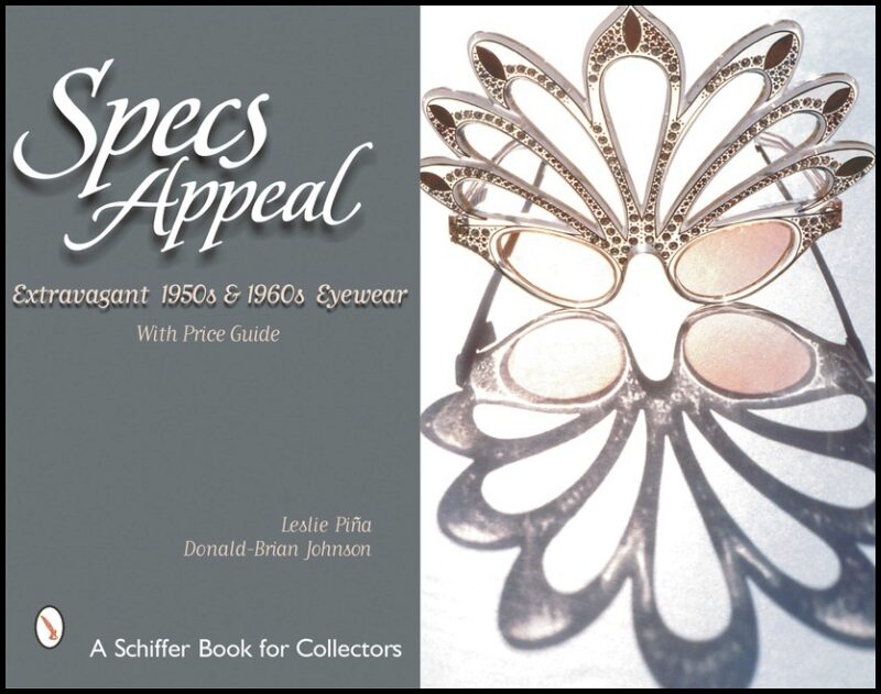 Leslie Piña | Specs Appeal : Extravagant 1950s & 1960s Eyewear