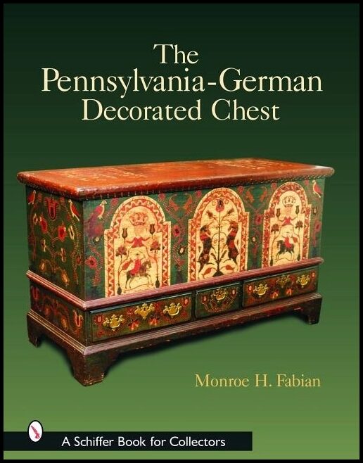 Monroe Fabian | The Pennsylvania-German Decorated Chest