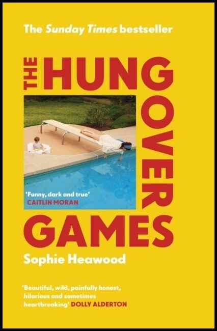 Heawood, Sophie | Hungover Games : The gloriously funny Sunday Times bestselling memoir of mo