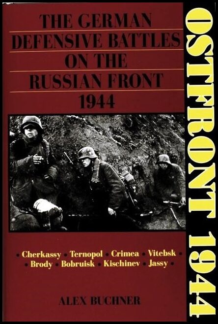 Buchner, Alex | Ostfront 1944 : The german defensive battles on the russian front 1944