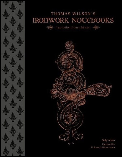 Adam, Sally | Thomas wilsons ironwork notebooks : Inspiration from a master