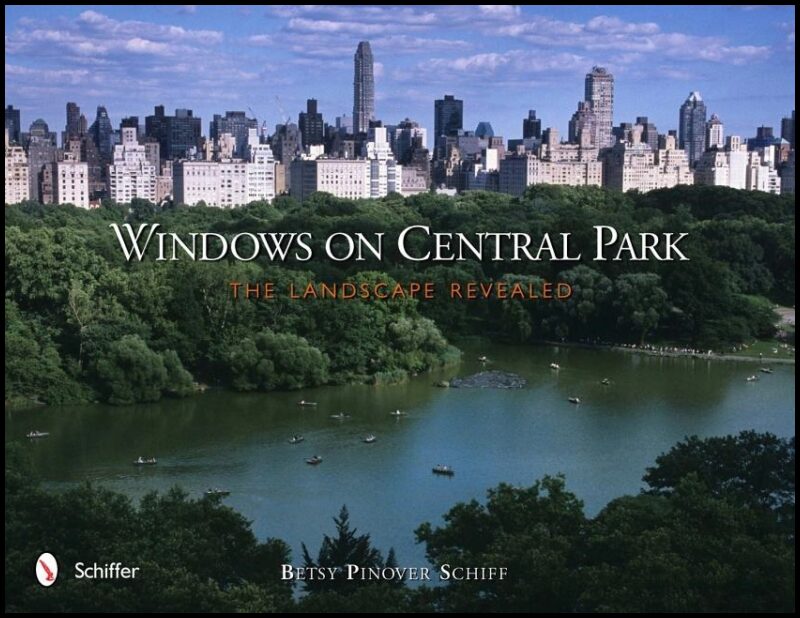 Betsy Pinover Schiff | Windows On Central Park : The Landscape Revealed