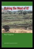 Gregersen, Peter | Making the most of it? : Understanding the social and productive dynamics of small farmers in semi-ar...