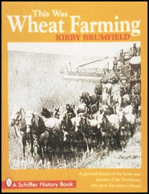 Kirby Brumfield | This Was Wheat Farming