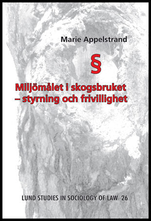 Appelstrand, Marie | Miljömålet i skogsbruket : Styrning och frivillighet