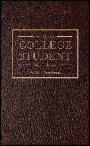 Thornburgh, Blair | Stuff Every College Student Should Know