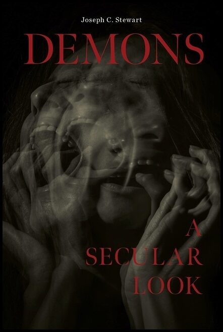 Joseph C. Stewart | Demons : A Secular Look