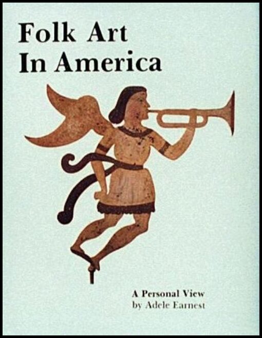 Adele Earnest | Folk Art In America