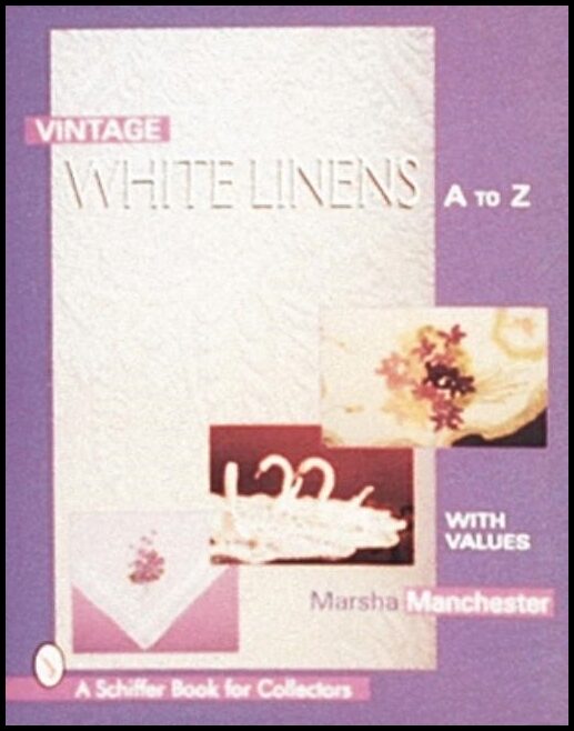 Marsha L. Manchester | Vintage White Linens : A to Z