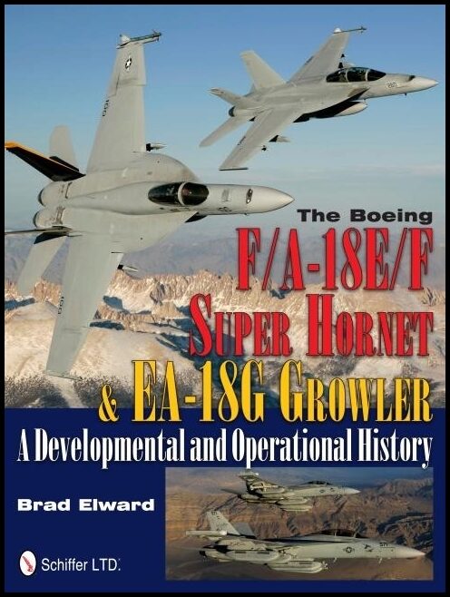 Edward, Brad | Boeing f/a-18e/f super hornet & ea-18g growler : A developmental and operat