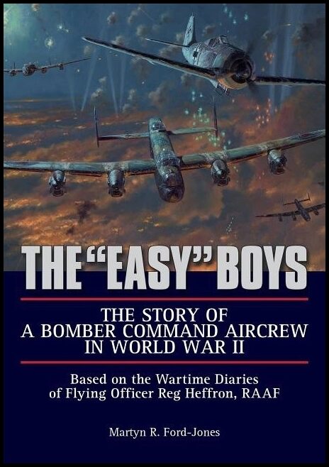 Ford-jones, Martyn R. | Easy boys : Based on the wartime diaries of flying officer reg heffron, raa