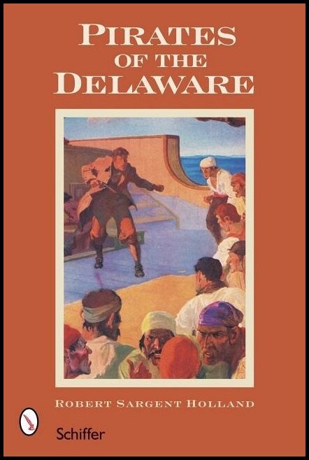 Rupert Sargent Holland | Pirates Of The Delaware