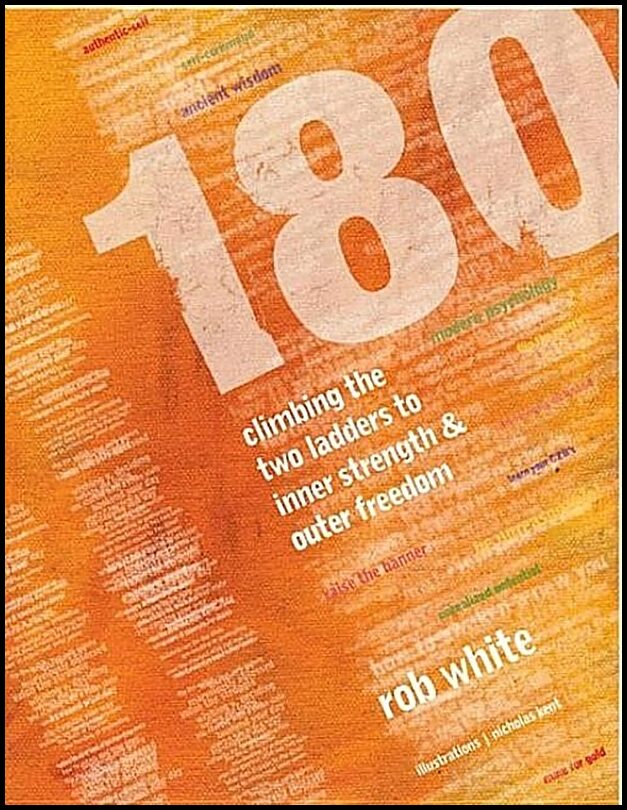 White Rob & Kent Nicholas | 180 : Climbing The Two Ladders To Inner Strength & Outer Freedom (H)