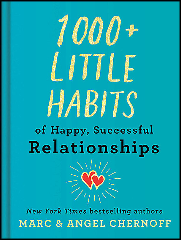 Marc & Angel Chernoff | 1000+ Little Habits Of Happy, Successful Relationships
