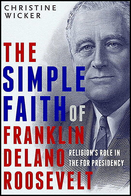 Wicker, Christine | Simple faith of franklin delano roosevelt