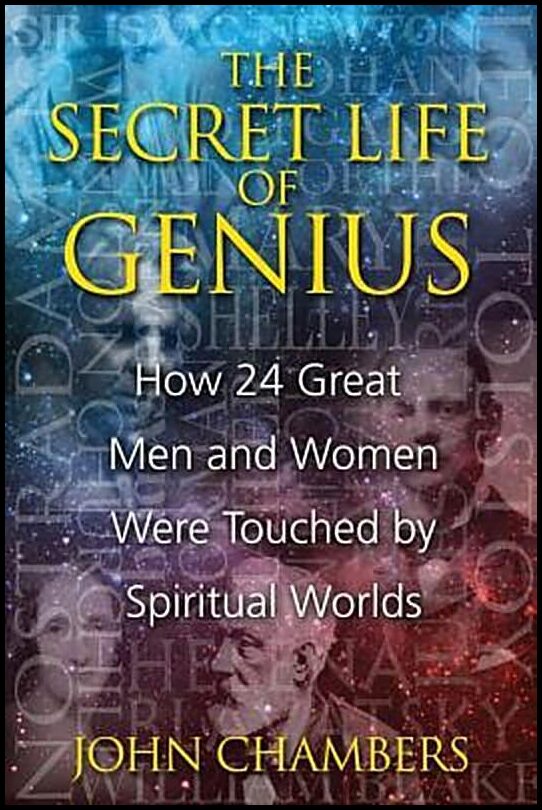 Chambers, John | Secret Life Of Genius : How 24 Great Men & Women Were Touched By Spiritual Worlds