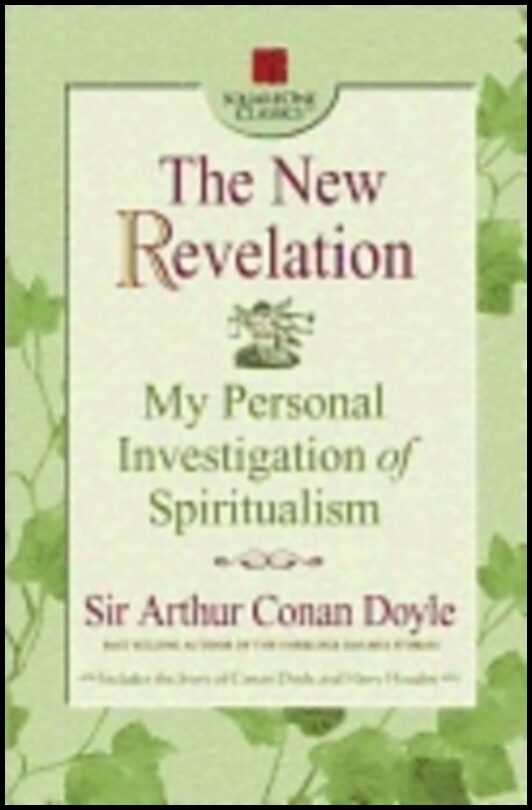 Sir Arthur Conan Doyle | New Revelation : My Personal Investigation of Spiritualism
