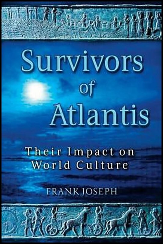 Joseph, Frank | Survivors Of Atlantis : Their Impact On World Culture