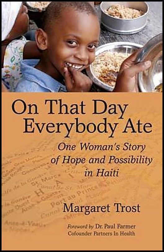 Trost, Margaret | On That Day, Everybody Ate : One Woman's Story Of Hope & Possibility In Haiti