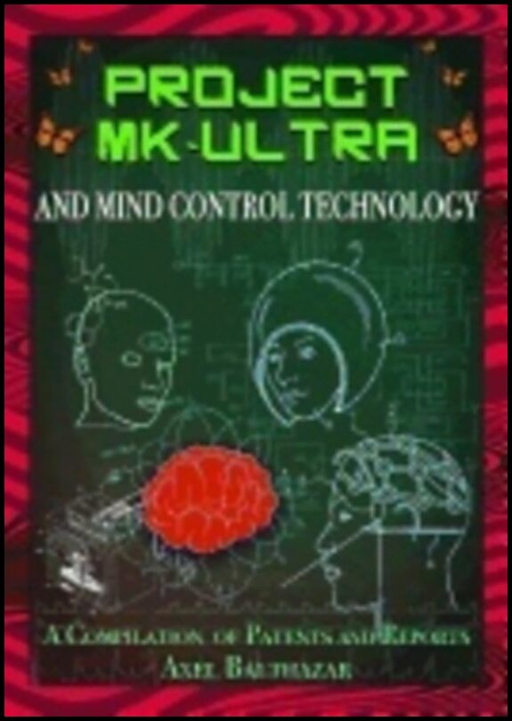 Balthazar, Axel (axel Balthazar) | Project mk-ultra and mind control technology : A compilation of patents and