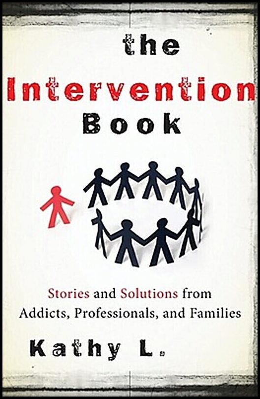 L, Kathy | Intervention book : Stories and solutions from addicts, professionals, and