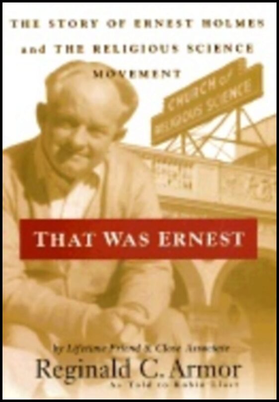 Llast, Robin | That was ernest : The story of ernest holmes and the religious science move