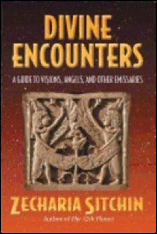 Sitchin, Zecharia (zecharia Sitchin) | Divine encounters : A guide to visions angels and other emissaries