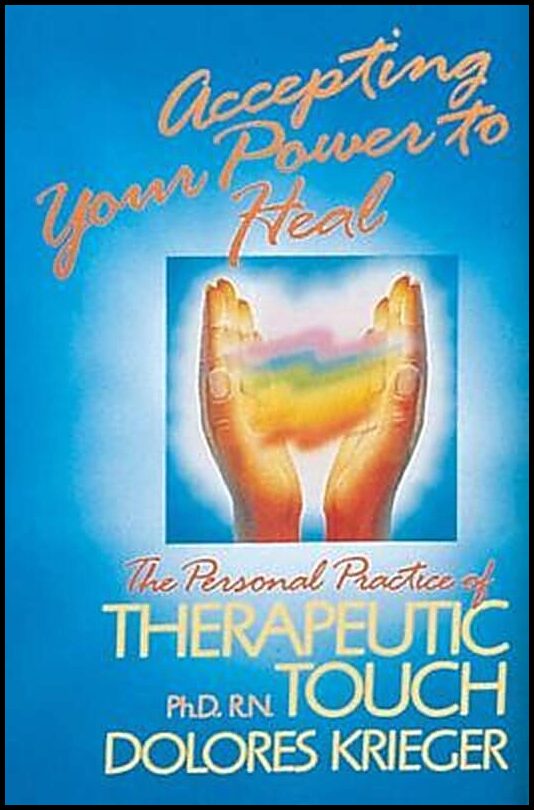 Krieger, Dolores | Accepting Your Power To Heal : The Personal Practice Of Thera