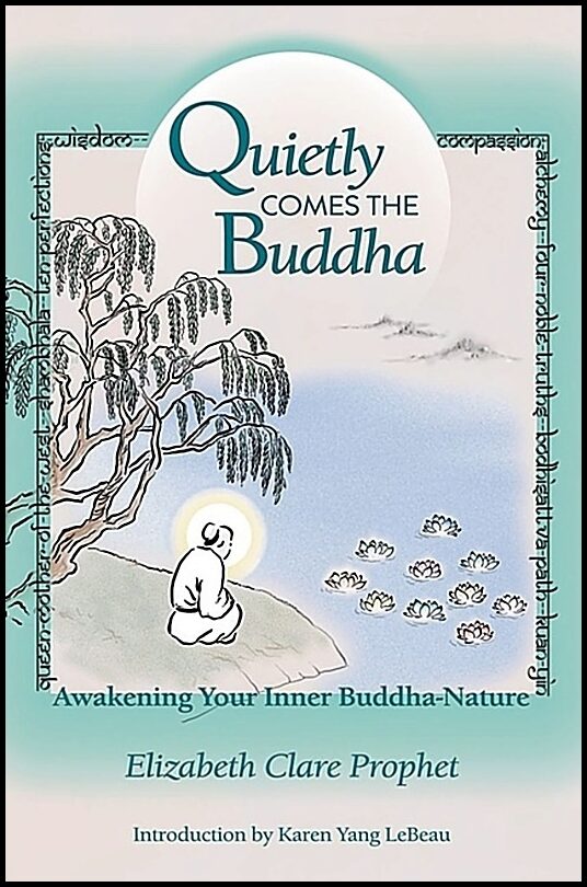 Elizabeth Clare Prophet | Quietly Comes The Buddha