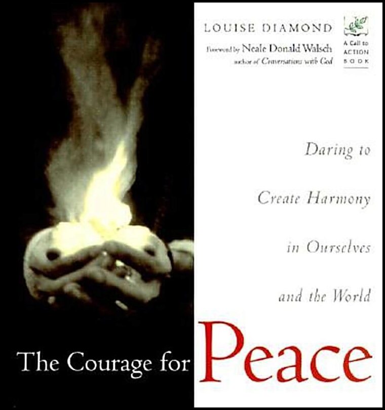 Diamond, Louise | The Courage for Peace : Daring to Create Harmony in Ourselves and the World