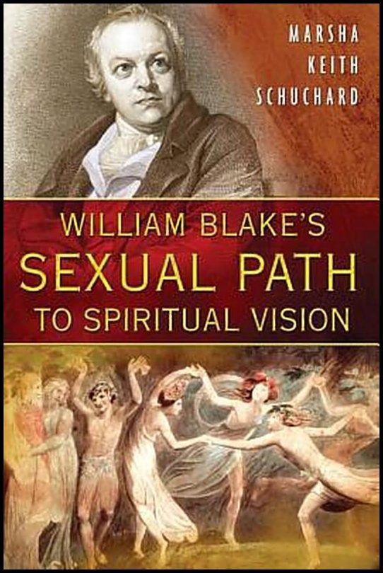 Schuchard Marsha Keith | William Blake's Sexual Path To Spiritual Vision