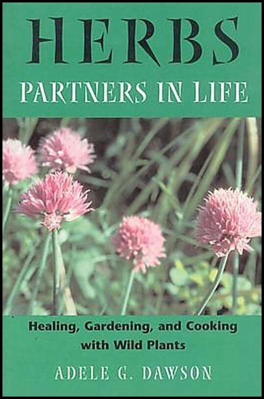 Dawson, Adele G | Herbs : Partners In Life--Healing, Gardening & Cooking With W