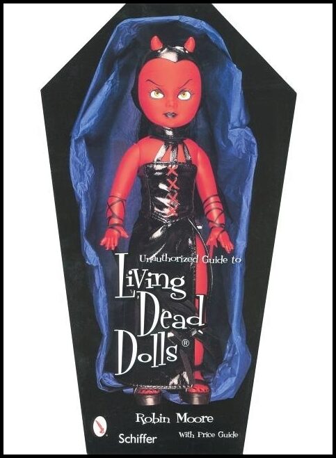 Moore, Robin | Unauthorized guide to collecting living dead dolls (tm)